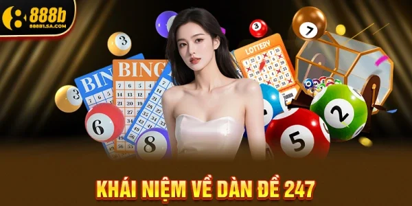 Khái Niệm Về Dàn Đề 247 
